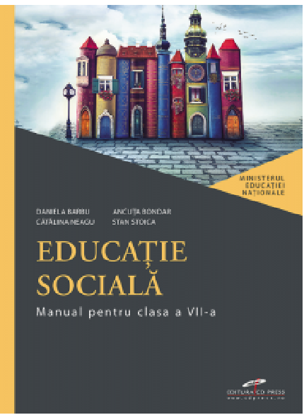 Educatie sociala. Manual pentru clasa a VII-a | Daniela Barbu, Catalina Neagu, Ancuta Bondar, Stan Stoica