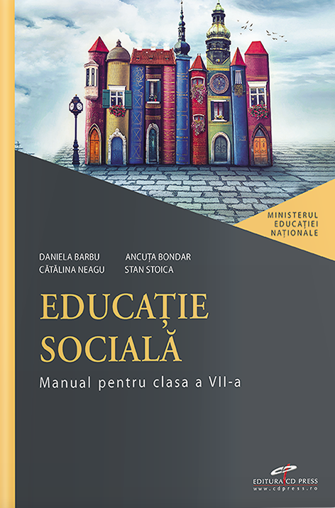 Educatie sociala. Manual pentru clasa a VII-a | Daniela Barbu, Ancuta Bondar, Catalina Neagu, Stan Stoica