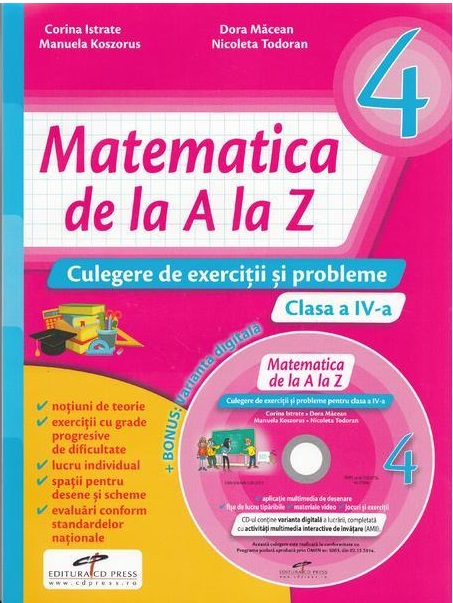 Matematica de la A la Z. Clasa a IV-a | Corina Istrate, Manuela Koszorus, Dora Macean, Nicoleta Todoran