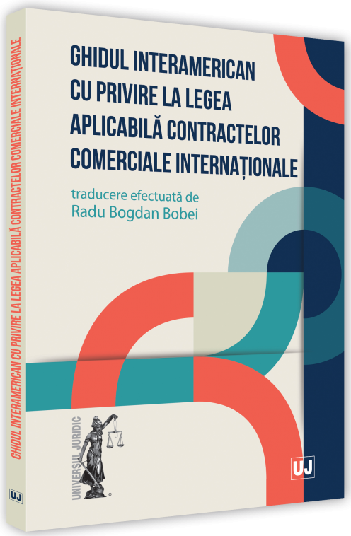 Ghidul Interamerican Cu Privire La Legea Aplicabila Contractelor Comerciale Internationale | Radu Bogdan Bobei