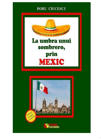 La umbra unui sombrero, prin Mexic 