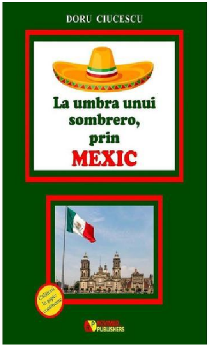 La umbra unui sombrero, prin Mexic | Doru Ciucescu