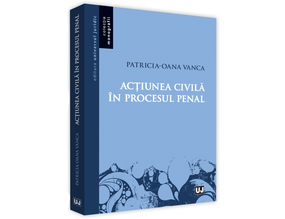 Actiunea civila in procesul penal | Patricia-Oana Vanca carturesti.ro imagine 2022