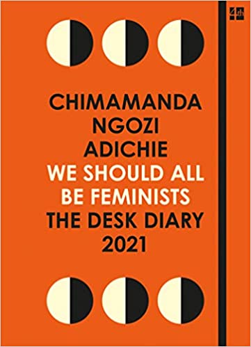 We Should All Be Feminists: The Desk Diary 2021 | Chimamanda Ngozi Adichie