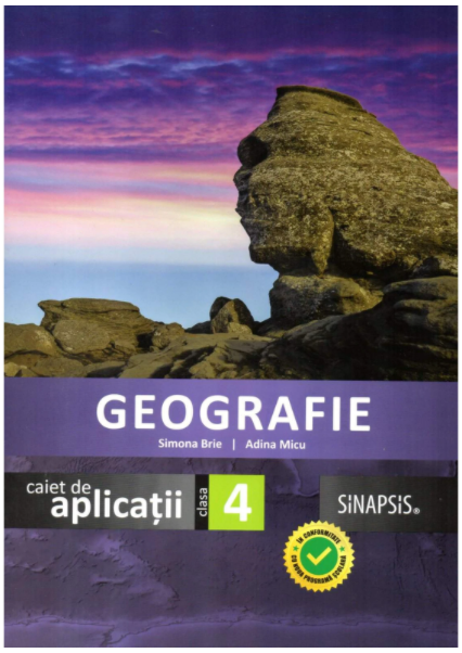 Geografie. Caiet de aplicatii pentru clasa a IV-a | Simona Brie