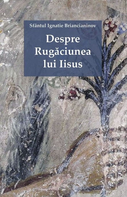 PDF Despre Rugaciunea lui Iisus | Ignatie Briancianinov carturesti.ro Carte
