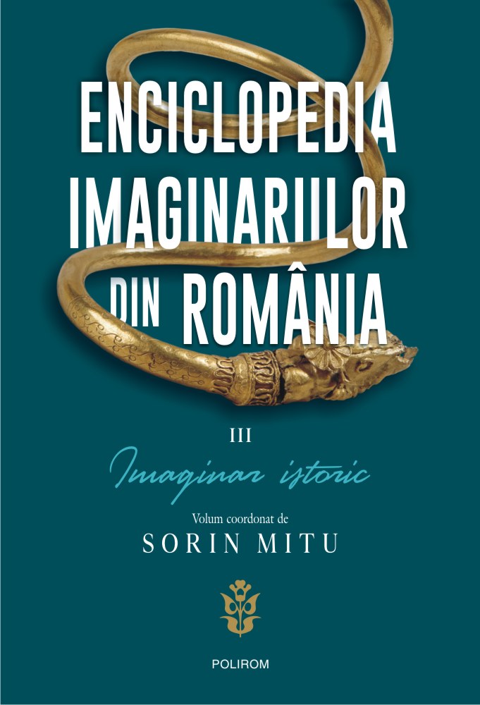 Enciclopedia imaginariilor din Romania | Sorin Mitu Carte poza 2022