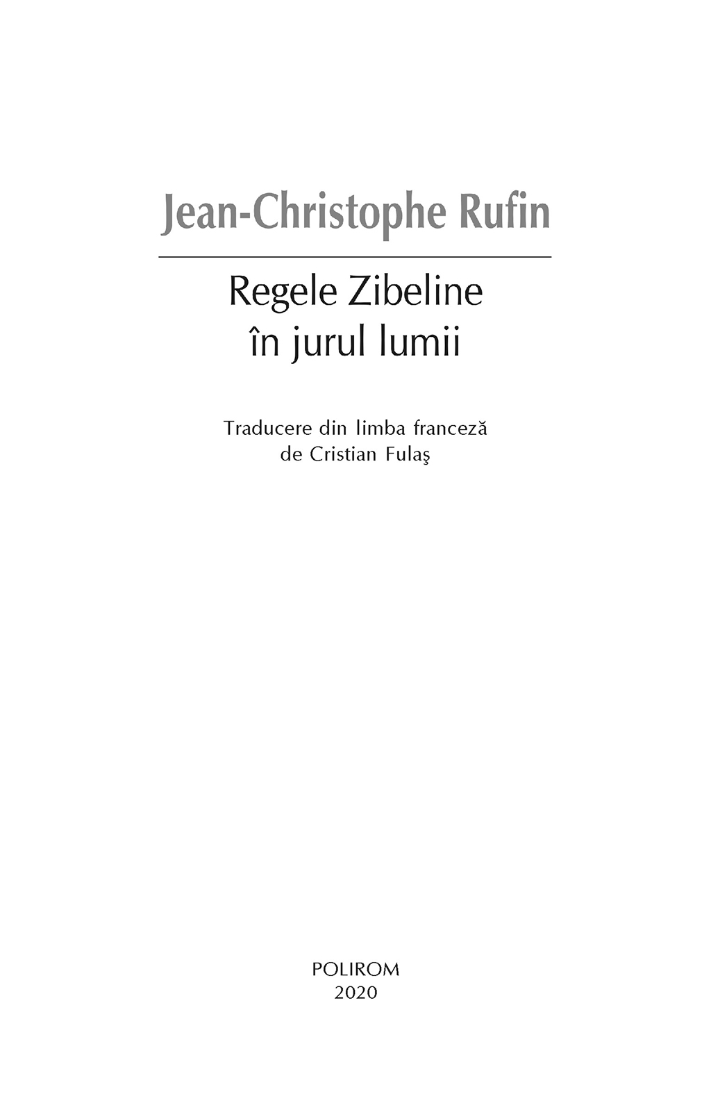 Regele Zibeline in jurul lumii | Jean-Christophe Rufin - 2