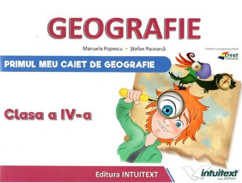 Primul meu caiet de geografie. Clasa a IV-a | Manuela Popescu, Stefan Pacearca