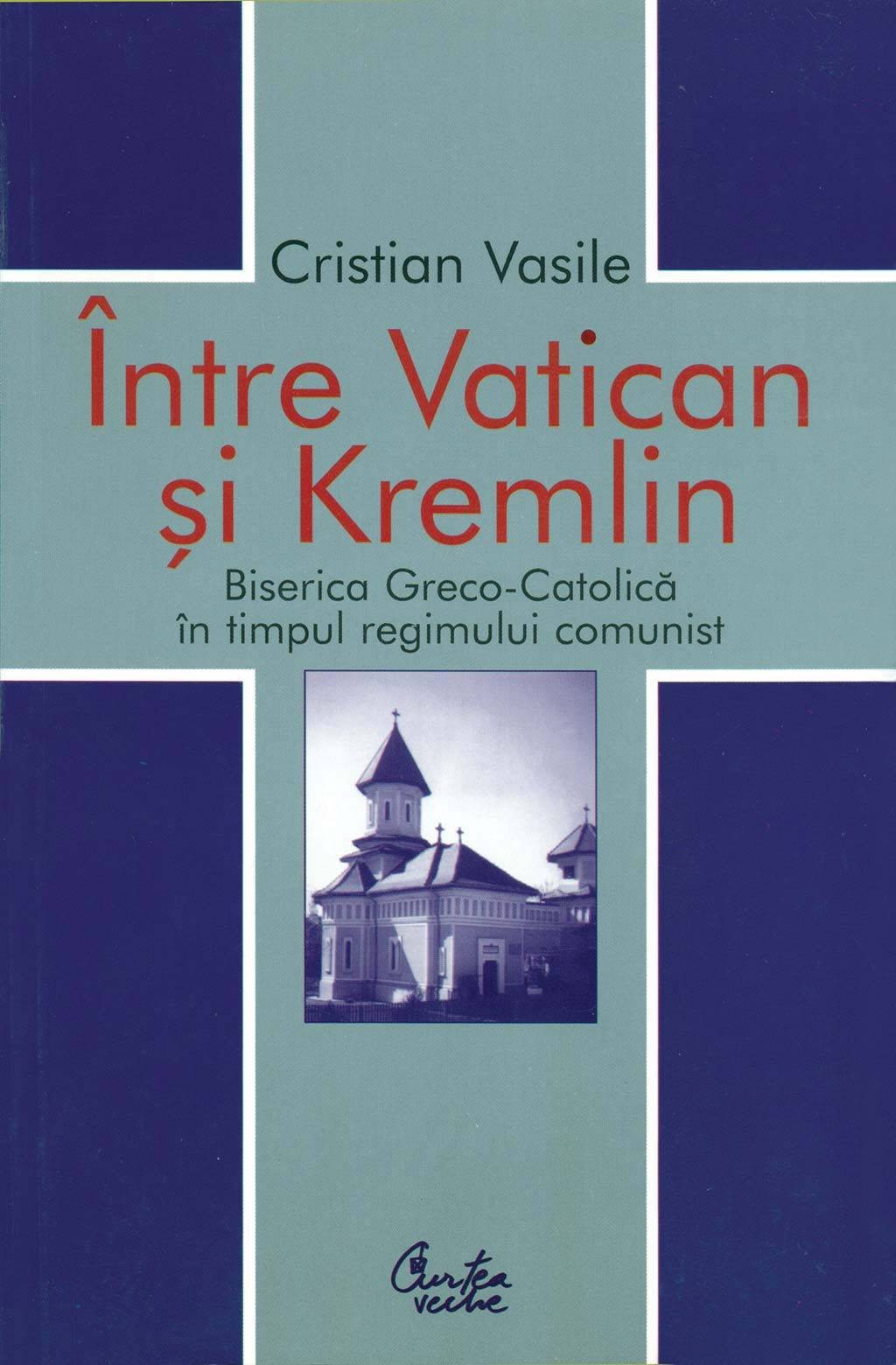 Intre Vatican Si Kremlin | Cristian Vasile