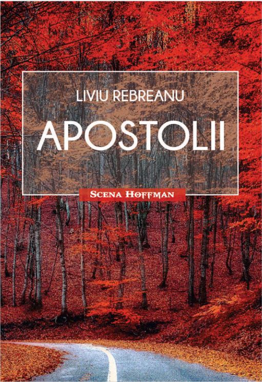 Apostolii | Liviu Rebreanu carturesti.ro Carte