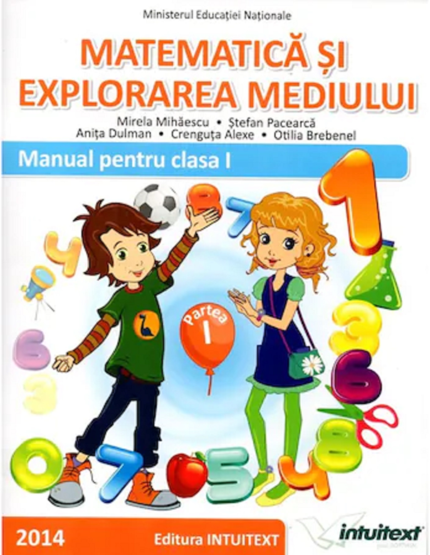 Matematica si explorarea mediului. Manual pentru clasa I, partea I+II | Stefan Pacearca, Mirela Mihaescu, Anita Dulman