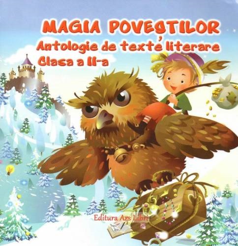 Magia povestilor - Antologie de texte literare clasa a II-a | Adina Grigore