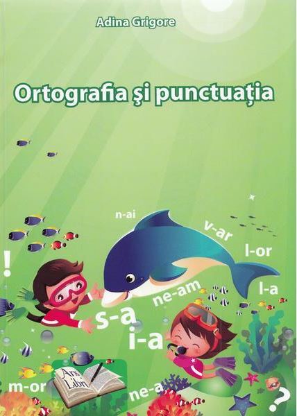 Ortografia si punctuatia | Adina Grigore Ars Libri 2022