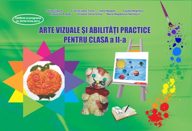 Arte vizuale si abilitati practice pentru clasa a II-a | Adina Grigore