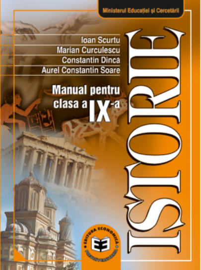 Istorie. Manual pentru clasa a IX-a | Ioan Scurtu, Marian Curculescu, Constantin Dinca