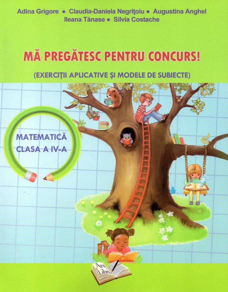 Matematica pentru clasa a IV-a - Ma pregatesc pentru concurs! | Adina Grigore