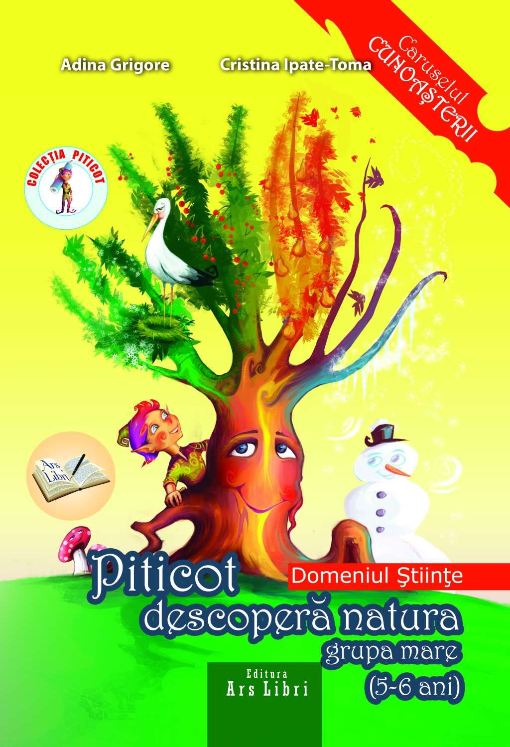 Piticot descopera natura – Grupa mare | Adina Grigore, Cristina Ipate-Toma Ars Libri 2022