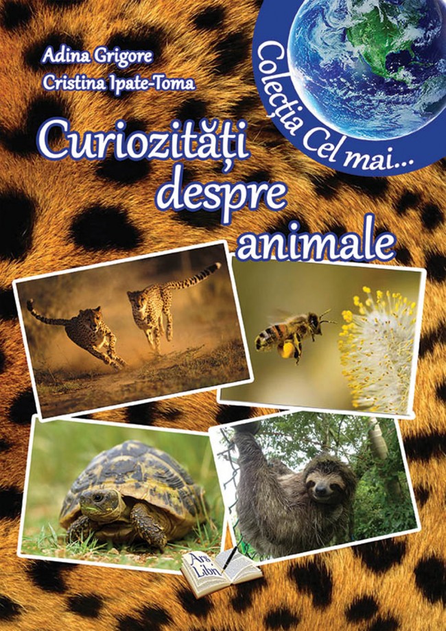 Curiozitati despre animale | Adina Grigore, Cristina Ipate-Toma Ars Libri 2022