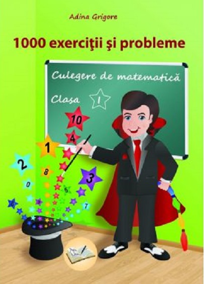 1000 exercitii si probleme, Clasa a I a | Adina Grigore