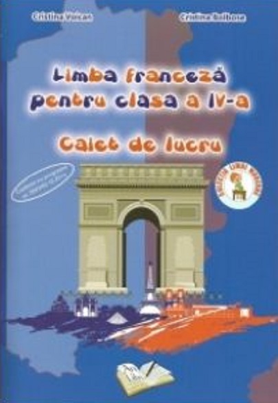 Limba franceza, clasa a IV a | Cristina Voican, Cristina Bolbose