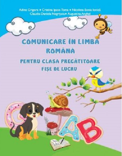 Comunicare in limba romana pentru clasa pregatitoare | Cristina Ipate Toma, Claudia Negritoiu