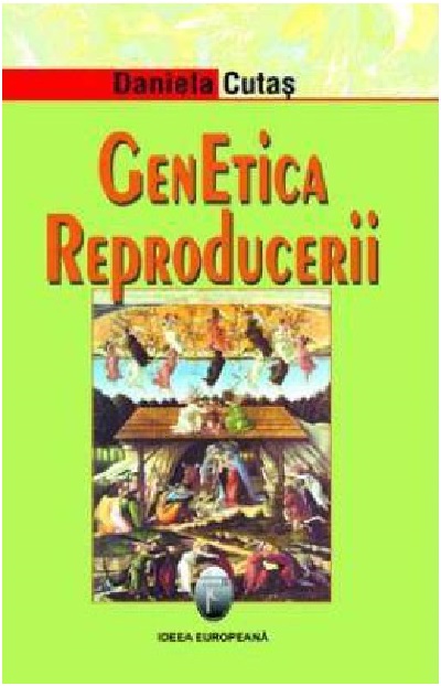 Genetica reproducerii | Daniela Cutas Carte 2022