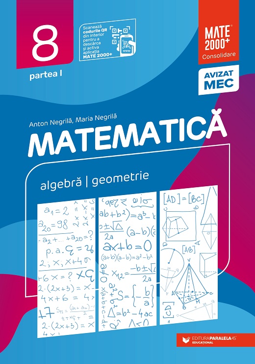 Matematica. Algebra, geometrie. Clasa a VIII-a. Consolidare. Partea I | Anton Negrila, Maria Negrila