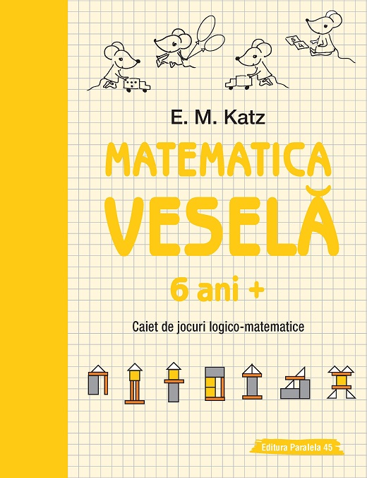 Matematica vesela. Caiet de jocuri logico-matematice (6 ani +) | E. M. Katz - 1 | YEO