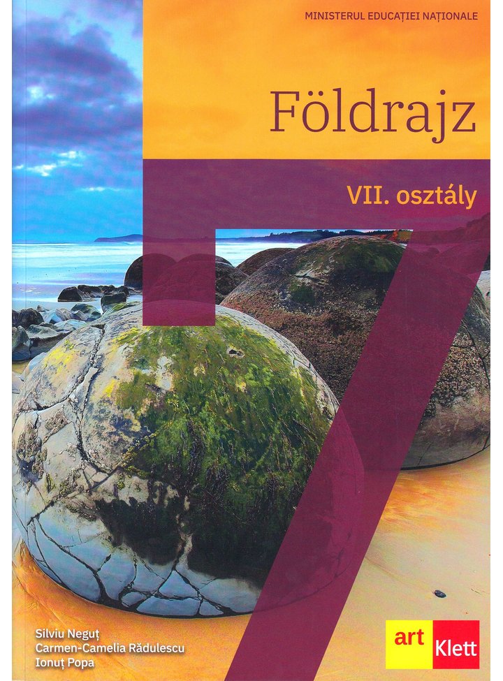 Geografie (limba maghiara). Clasa a VII-a. Foldrajz | Silviu Negut, Carmen Camelia-Radulescu, Ionut Popa