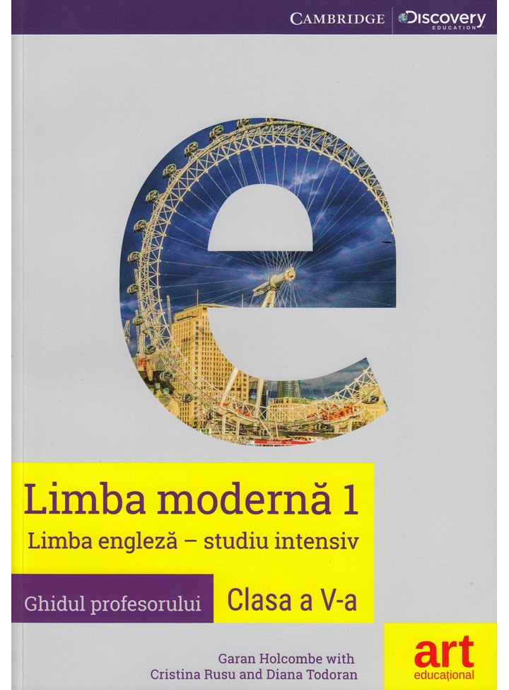 Limba engleza (studiu intensiv). Clasa a V-a. Ghidul profesorului | Garan Holcombe, Cristina Rusu, Diana Todoran