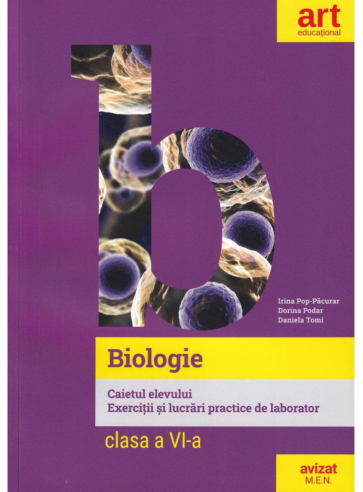 Biologie caietul elevului clasa a VI-a | Irina Pop-Pacurar, Dorina Podar, Daniela Tomi