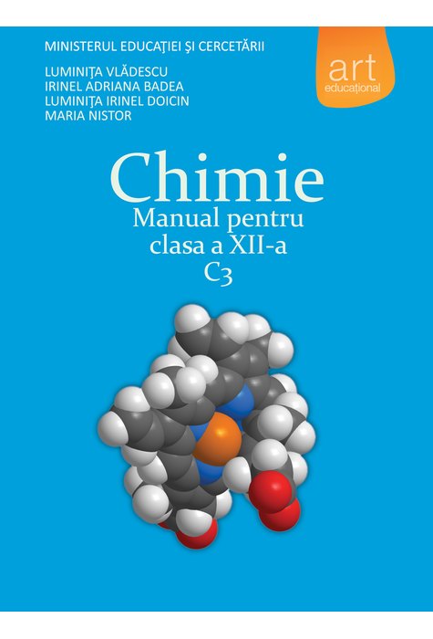 Chimie C3. Manual pentru clasa a XII-a | ​Luminita Vladescu, Irinel Badea, Luminita Doicin