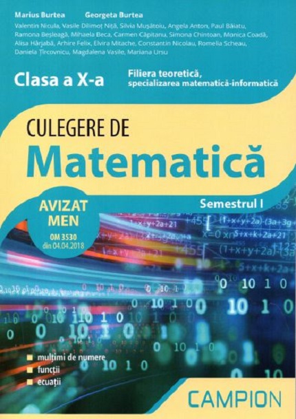 Culegere de matematica. Clasa X-a. Filiera teoretica, specializarea matematica informatica. Semestrul I | Marius Burtea