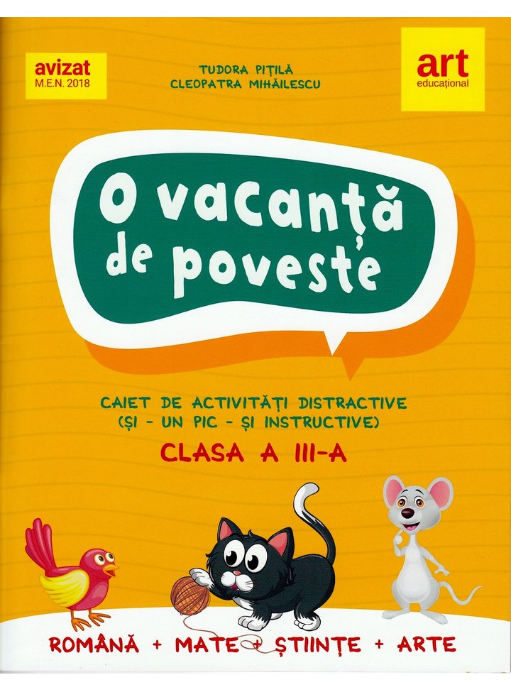 O vacanta de poveste. Clasa a III-a. Caiet de activitati | Tudora Pitila, Cleopatra Mihailescu