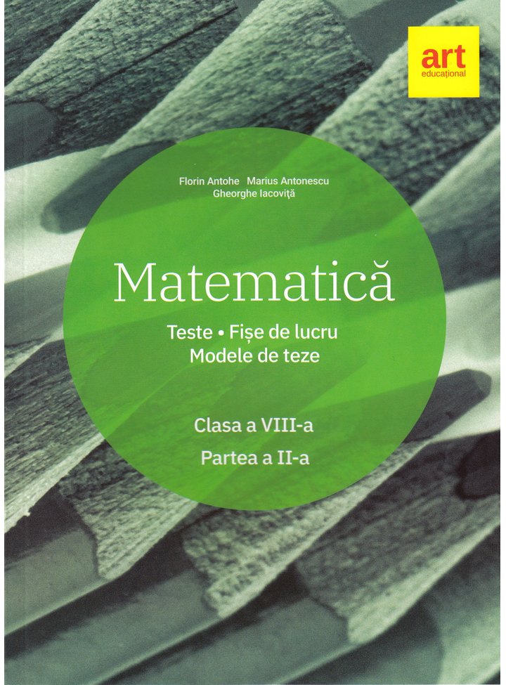 Matematica. Clasa a VIII-a. Semestrul al II-lea | Marius Antonescu, Florin Antohe, Gheorghe Iacovita