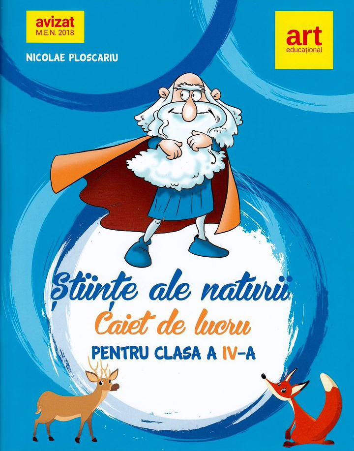 Stiinte ale naturii. Caiet de lucru - Clasa a IV-a | Nicolae Ploscariu