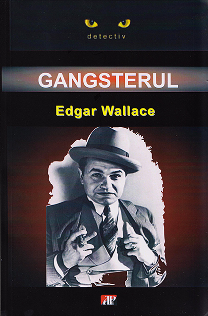 Gangsterul | Edgar Wallace Aldo Press 2022