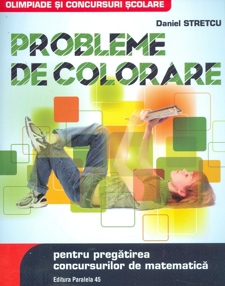 Probleme de colorare pentru pregaturea concursului de matematica | Daniel Stretcu Carte imagine 2022