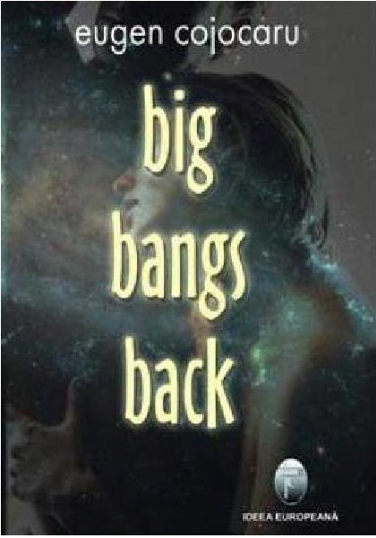 Big Bangs Back | Eugen Cojocaru carturesti.ro imagine 2022