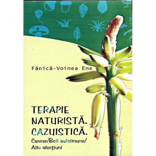 Terapie naturista. Cazuista | Fanica-Voinea Ene