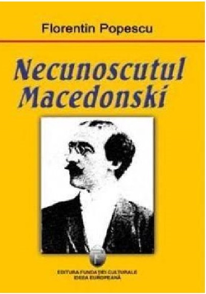 Necunoscutul Macedonski | Florentin Popescu