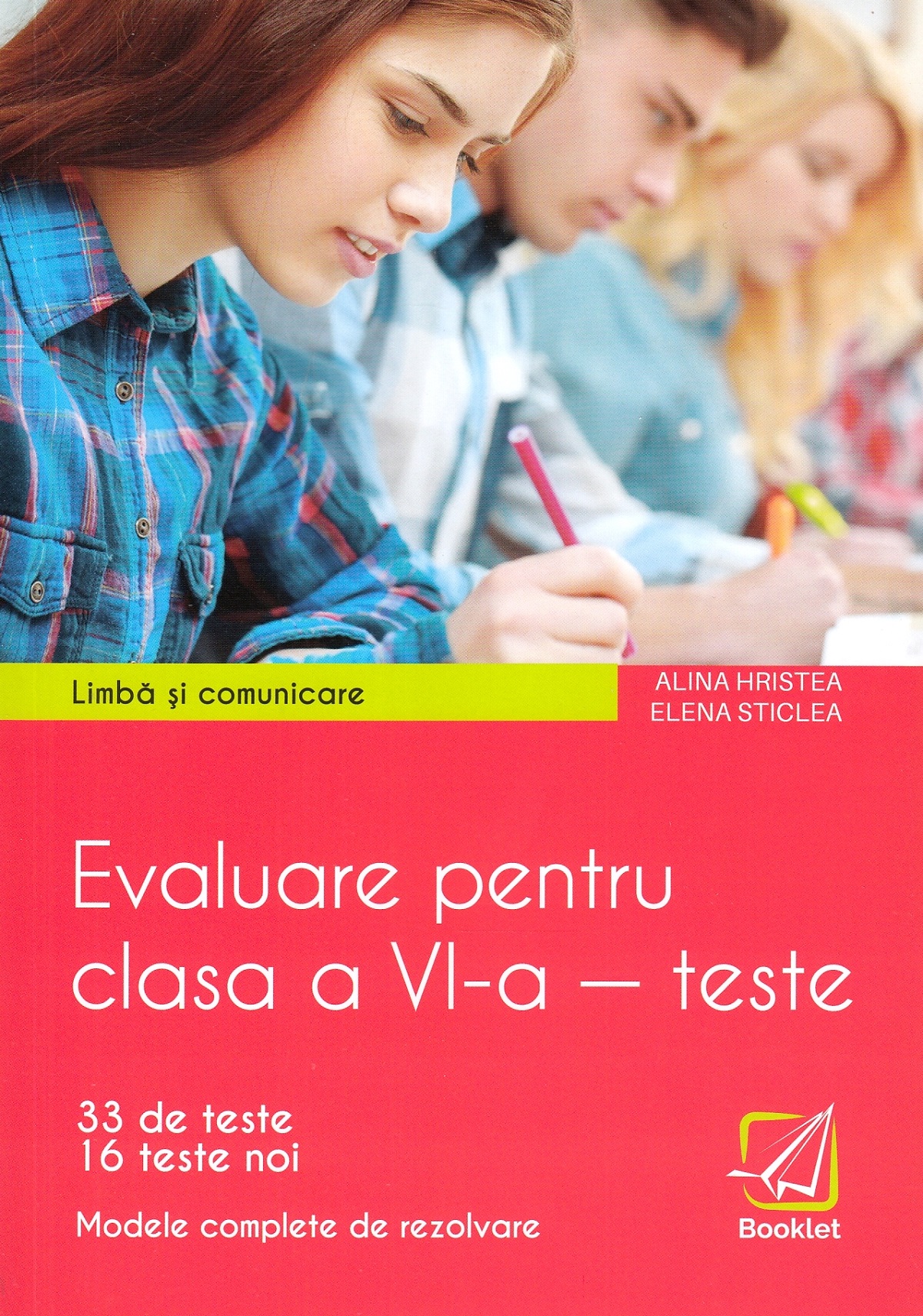 Limba si comunicare. Evaluare pentru clasa a VI-a - Teste | Alina Hristea, Elena Sticlea