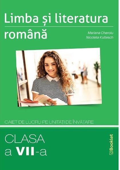 Limba si literatura romana - Clasa a VII a | Nicoleta Kuttesch, Mariana Cheroiu