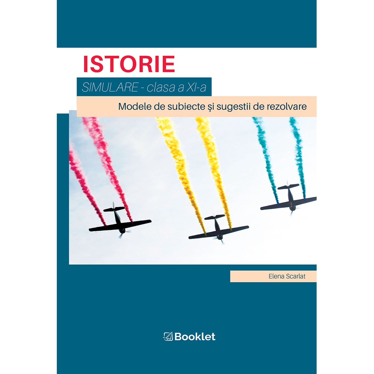 Istorie-Simulare, clasa a XI a | Elena Scarlat