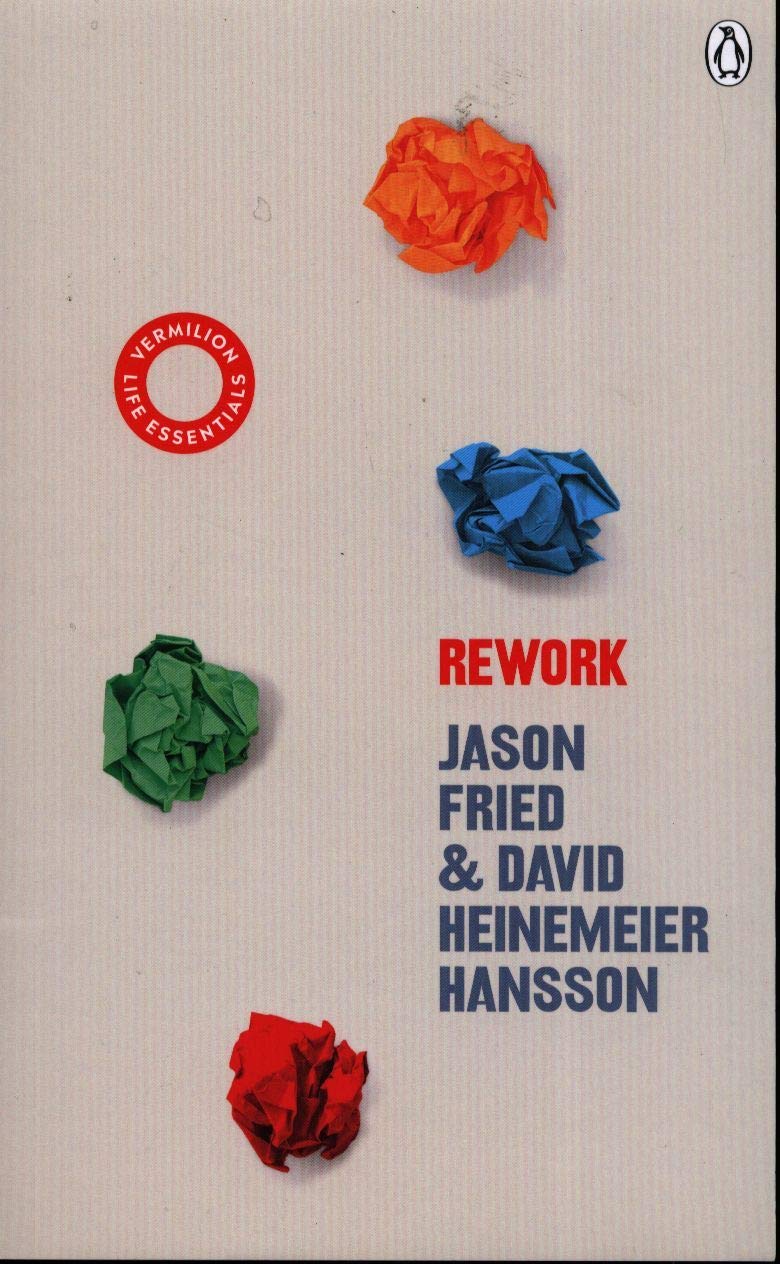 ReWork | Jason Fried, David Heinemeier Hansson