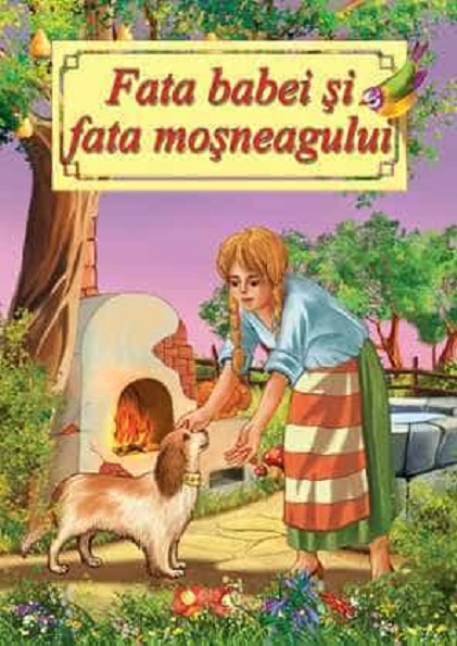 Fata babei si fata mosneagului - Poveste ilustrata | Ion Creanga