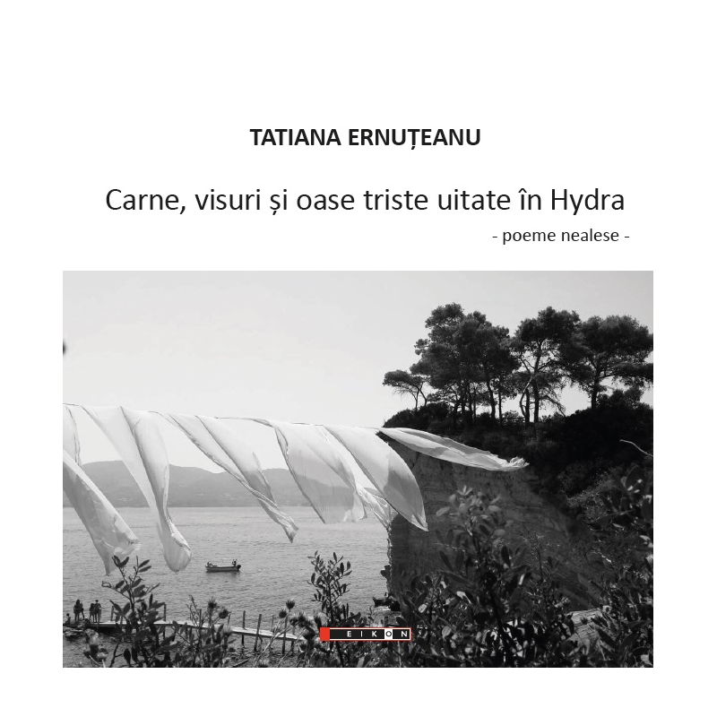 Carne, visuri si oase triste uitate in Hydra | Tatiana Ernuteanu carturesti.ro