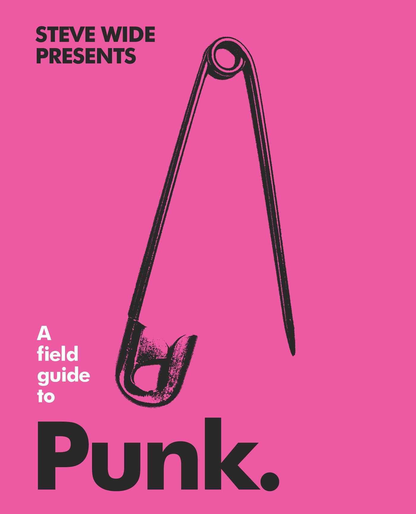A Field Guide to Punk | Steve Wide