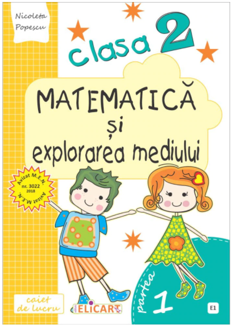 Matematica si explorarea mediului. Clasa a II-a. Semestrul I (E1) Caiet de lucru. Varianta EDP | Nicoleta Popescu